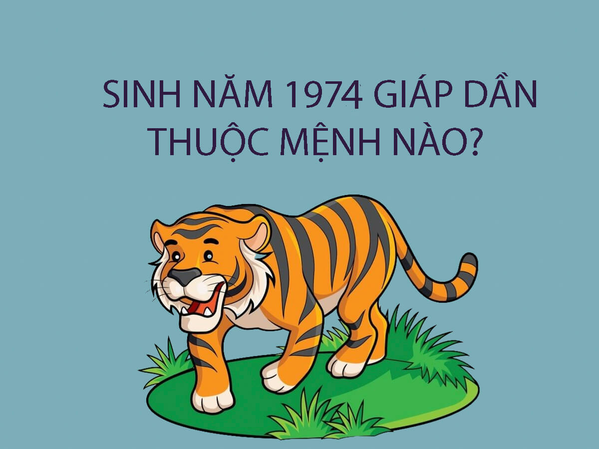 Sinh năm 1974 mệnh gì?