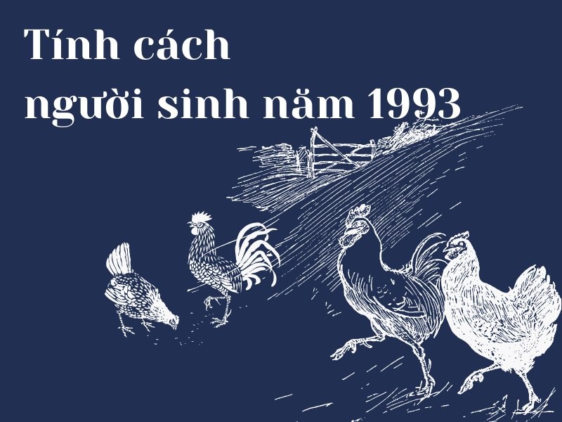 Tính cách của người sinh năm 1993