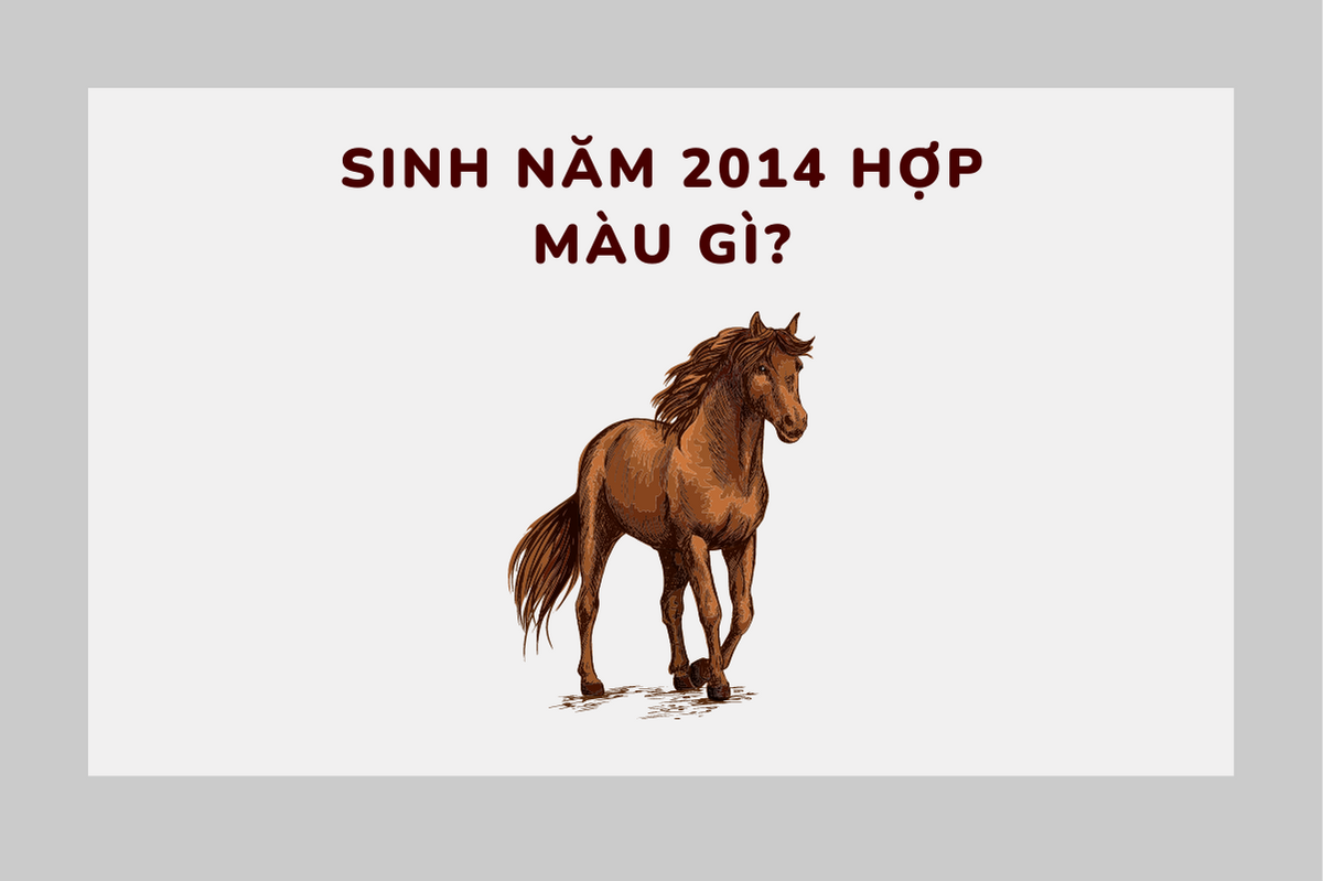 Người sinh năm 2014 hợp tuổi nào?